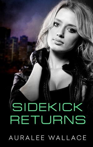 Sidekick Returns by Auralee Wallace