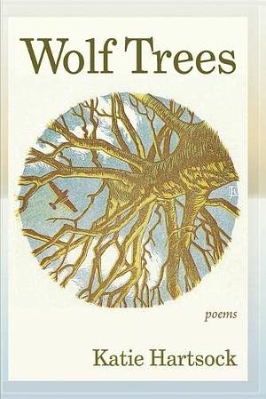 Wolf Trees by Katie Hartsock