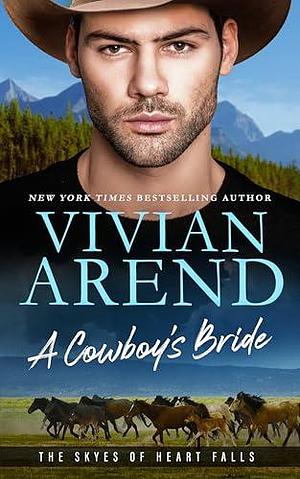 A Cowboy's Bride by Vivian Arend, Vivian Arend