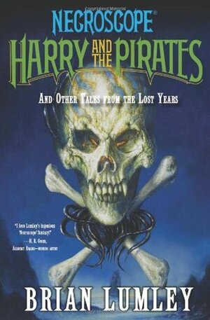 Necroscope: Harry and the Pirates: and Other Tales from the Lost Years by Brian Lumley