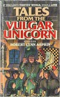 Tales from the Vulgar Unicorn by David Drake, Janet E. Morris, Philip José Farmer, Andrew J. Offutt, Lynn Abbey, Robert Lynn Asprin, A.E. van Vogt