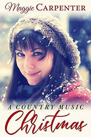 A Country Music Christmas by Maggie Carpenter, Maggie Carpenter