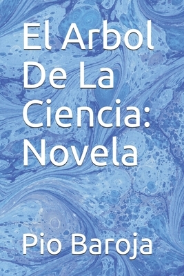 El Arbol De La Ciencia: Novela by Pio Baroja