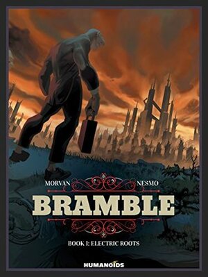 Bramble Vol. 1: Electric Roots by Jean-David Morvan, Nesmo
