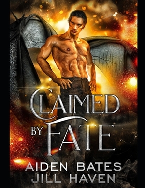 Claimed By Fate by Jill Haven, Aiden Bates