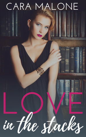 Love in the Stacks by Cara Malone