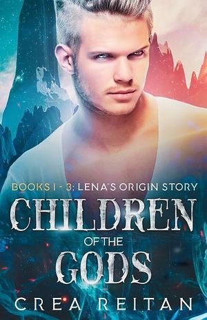 Immortal Stream: Children of the Gods Books 1 - 3 Box Set: Lena's Origin Story by Crea Reitan