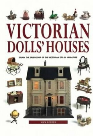 Victorian Doll's Houses by Nick Forder