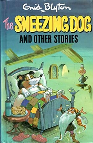 The Sneezing Dog and Other Stories by Enid Blyton, Sally Gregory