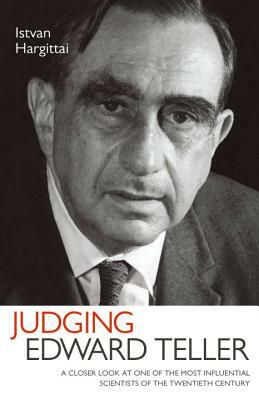 Judging Edward Teller by Istvan Hargittai