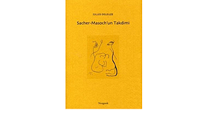 Sacher-Masoch'un Takdimi by Gilles Deleuze
