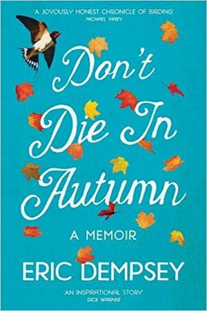 Don't Die in Autumn: A Memoir by Eric Dempsey