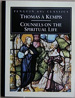 Counsels on the Spiritual Life by Thomas à Kempis