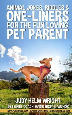 Animal Jokes, Riddles, and One-liners for the Fun-loving Pet Parent by Judy Helm Wright