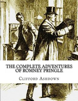 The Complete Adventures of Romney Pringle by Clifford Ashdown