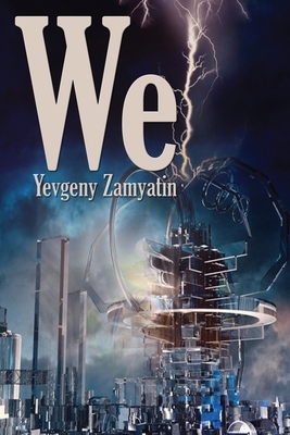 We by Yevgeny Zamyatin