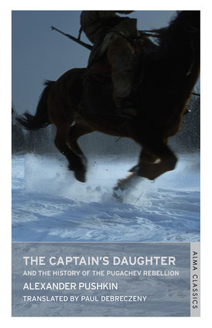 The Captain's Daughter: And the History of the Pugachev Rebellion by Paul Debreczeny, Alexander Pushkin