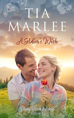 A Soldier's Wish by Tia Marlee, Tia Marlee