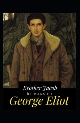 Brother Jacob Illustrated by George Eliot