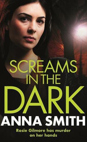 Screams in the Dark by Anna Smith