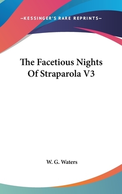 The Facetious Nights Of Straparola V3 by 