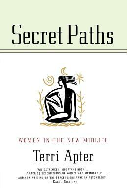 Secret Paths: Women in the New Midlife by Terri Apter
