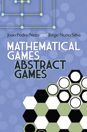 Mathematical Games, Abstract Games by Jorge Nuno Silva, João Pedro Neto