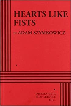 Hearts Like Fists by Adam Szymkowicz