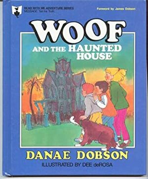 Woof And The Haunted House by Danae Dobson