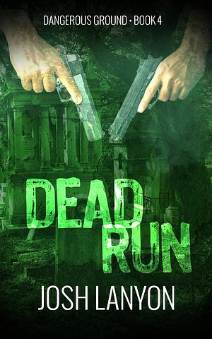 Dead Run by Josh Lanyon