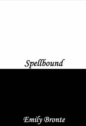 Spellbound by Emily Brontë