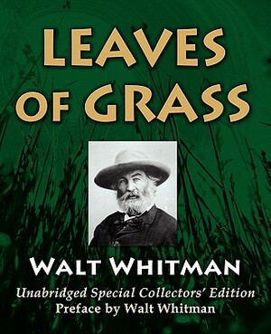 Leaves of Grass: Unabridged Special Collectors Edition [With Preface by Walt Whitman] by Walt Whitman