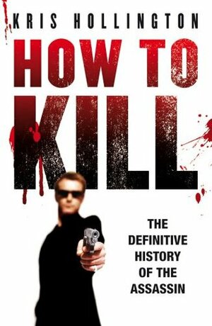 How to Kill by Kris Hollington