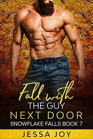 Fall with the Guy Next Door by Jessa Joy