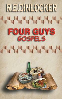 Four Guys Gospels by R. E. Dinlocker