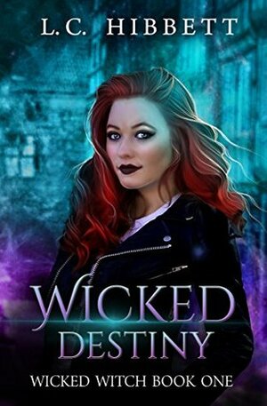 Wicked Destiny by L.C. Hibbett