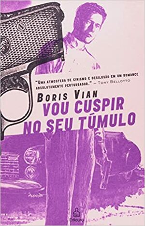 Vou Cuspir no Seu Túmulo by Boris Vian