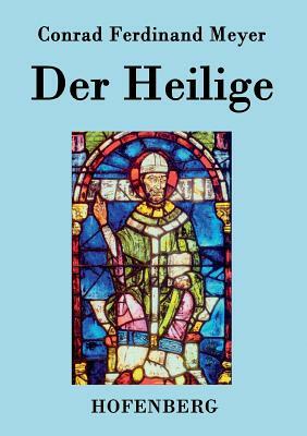 Der Heilige by Conrad Ferdinand Meyer