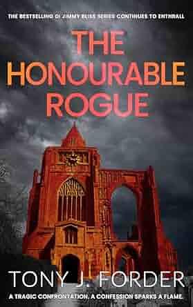 The Honourable Rogue  by Tony J. Forder