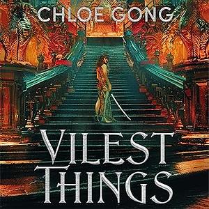 Vilest Things by Chloe Gong