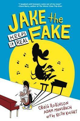Jake the Fake Keeps It Real by Craig Robinson, Adam Mansbach