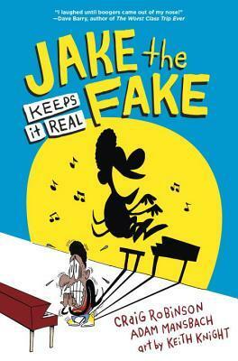 Jake the Fake Keeps It Real by Adam Mansbach, Craig Robinson