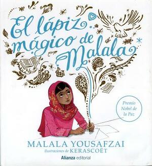 El Lapiz Magico de Malala = Malala's Magic Pencil by Malala Yousafzai