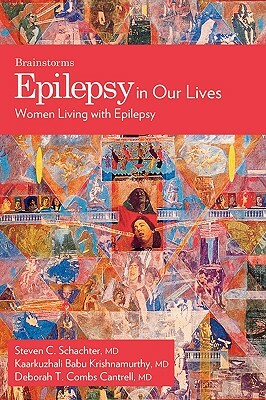 Epilepsy in Our Lives: Women Living with Epilepsy by Kaarkuzhali Babu Krishnamurthy, Deborah T. Combs-Cantrell