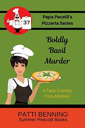 Boldly Basil Murder by Patti Benning