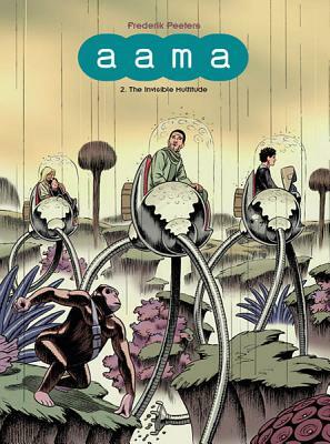 Aama Volume II: The Invisible Throng by Frederik Peeters