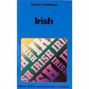 Teach Yourself Irish (Teach Yourself) by Donncha Ó Cróinín, Myles Dillon