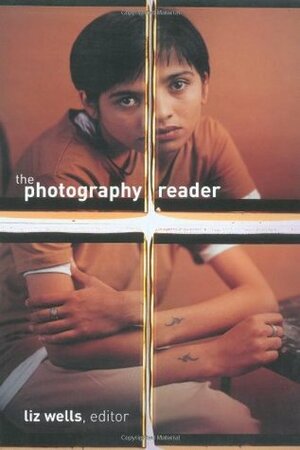 The Photography Reader by Liz Wells