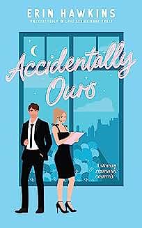 Accidentally Ours by Erin Hawkins