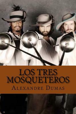 Los Tres Mosqueteros by Alexandre Dumas